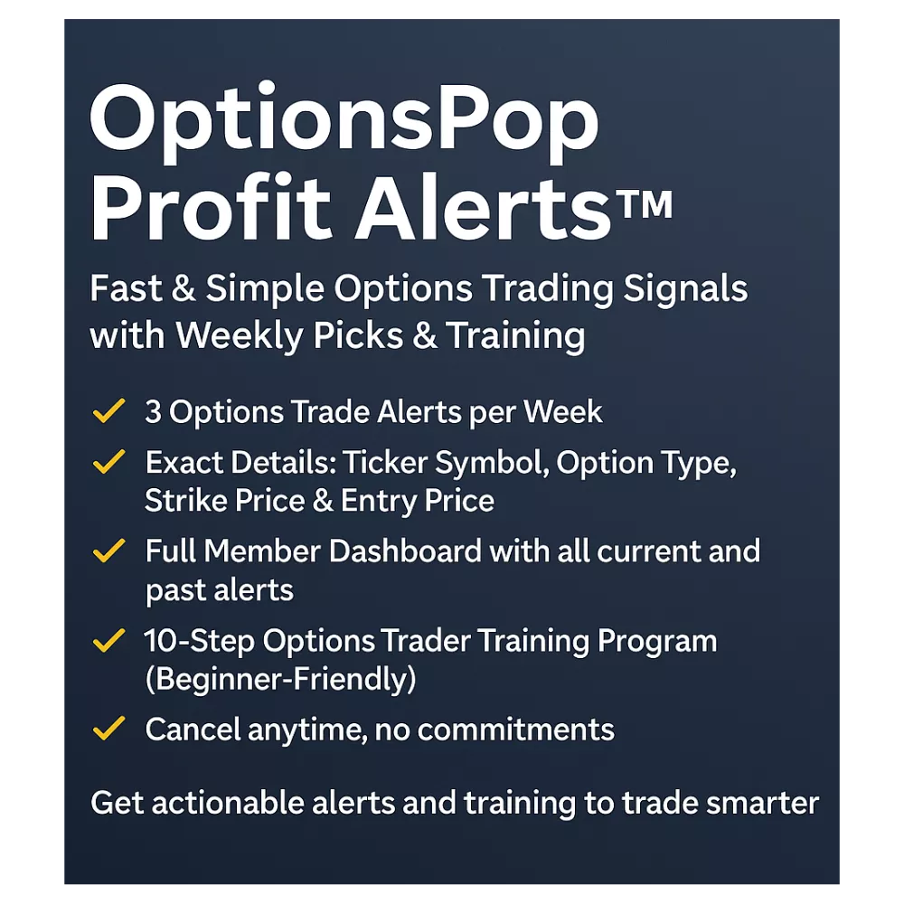 OptionsPop Profit Alerts™ – Fast & Simple Options Trading Signals with Weekly Picks & Training